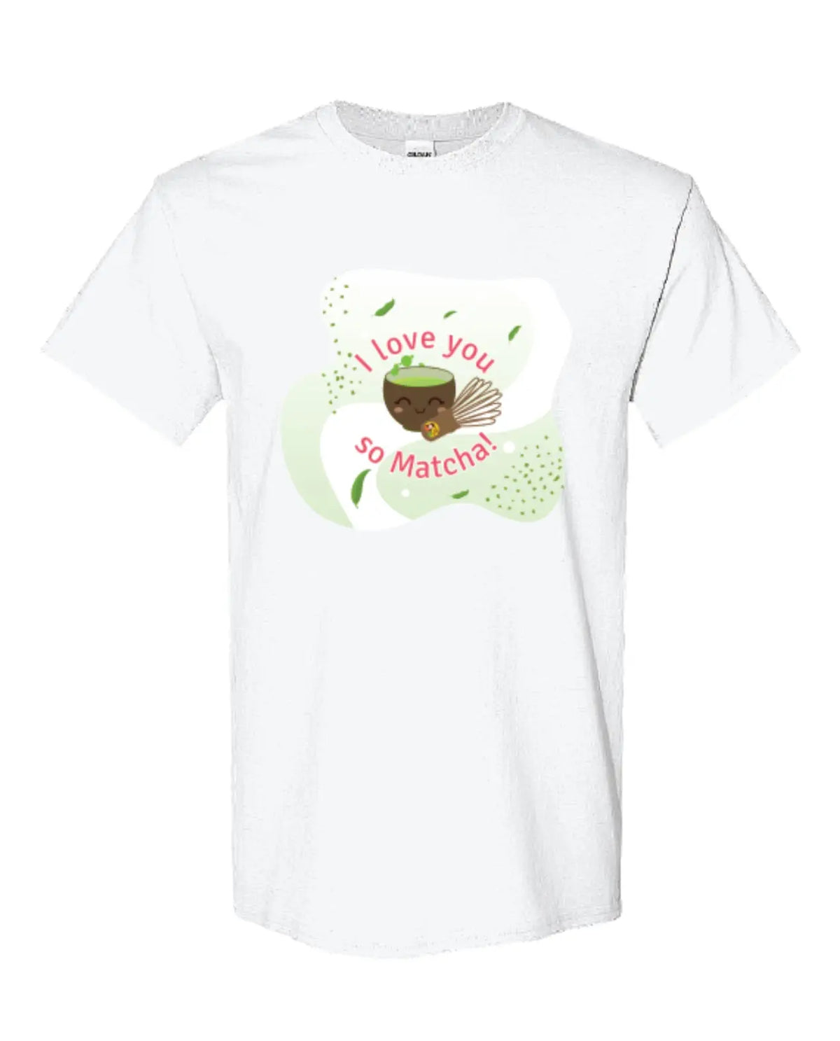 I Love You So Matcha! T-Shirts Dragon Girl Tea