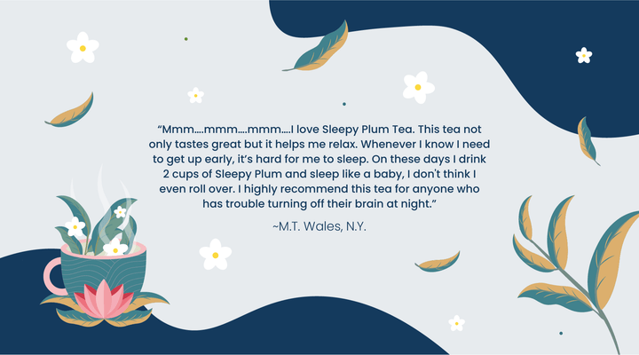Tea advertisement with floral elements and a quote about Sleepy Plum Tea.