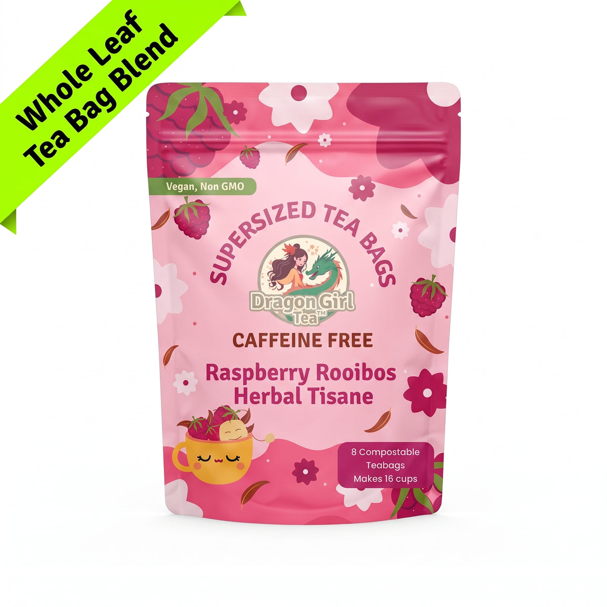 Dragon Girl Tea Caffeine-Free Raspberry Rooibos Herbal Tisane pouch — pink supersized tea-bag blend with raspberry illustrations; vegan, non-GMO. Green 'Whole Leaf Tea Bag Blend' corner banner; 8 compostable tea bags, makes 16 cups.