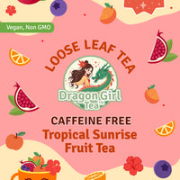 Tropical Sunrise Fruit Tea - Loose Leaf - Caffeine Free